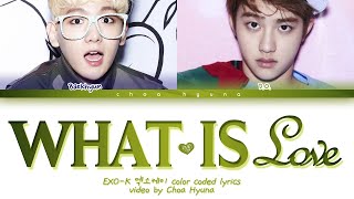 EXO-K 엑소케이 'WHAT IS LOVE' (Korean Ver.) Color Coded Lyrics HAN/ROM/ENG