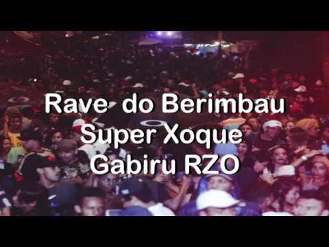 RAVE DO BERIMBAU- Super Xoque e Gabiru RZO