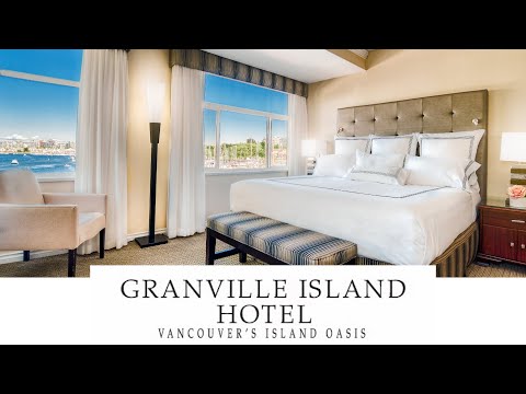 GRANVILLE ISLAND HOTEL | VANCOUVER, B.C.