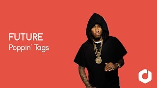 "Poppin' Tags" - Future