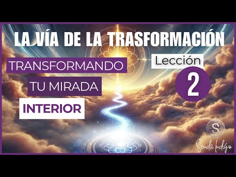 🦋VÍA DE LA TRANSFORMACIÓN LECCIÓN 2 - 2024🌷 Transforma tu realidad para siempre❤️