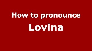 How to pronounce Lovina