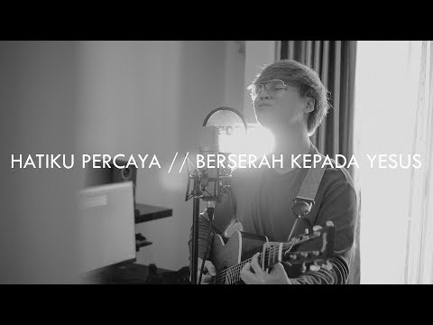 #SaatTeduh - Hatiku Percaya & Berserah Kepada Yesus (Yeshua Abraham Cover)