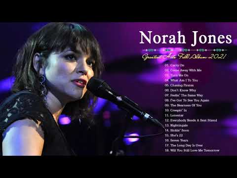 Best Of Norah Jones Songs 2021 - Norah Jones Best Hits - Norah Jones Greatest Hits Full 2021