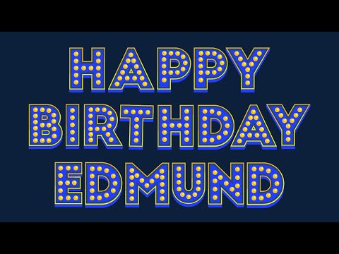 Happy Birthday Edmund