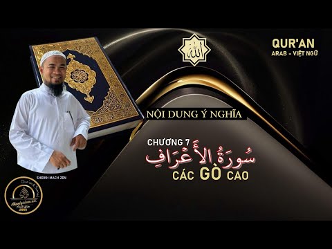CLIPS VIDEO QUR'AN VIỆT NGỮ - CHƯƠNG 7 AL ARAF (CÁC GÒ CAO)