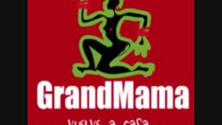 Grand Mama - Vuelve A Casa