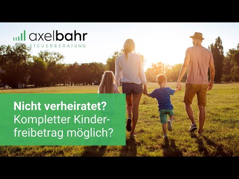 Nicht verheiratet: Kompletter Kinderfreibetrag möglich?