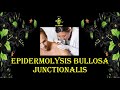 EPIDERMOLYSIS BULLOSA JUNCTIONALIS |  LAMININ 5 GENE DEFECT | DERMATOLOGY | Dr. Capricorn