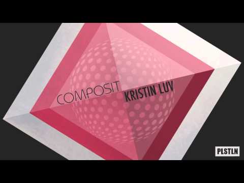 Kristin Luv - Composit (Echonomist Remix) [Plasteline]