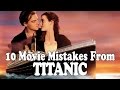 10 Movie Mistakes From: Titanic - Film Fails