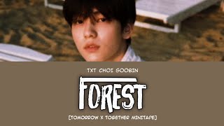 [LYRICS/가사] SOOBIN TOMORROW X TOGETHER [투모로우바이투게더] - FOREST (ORIGINAL SONG: CHOI YUREE)