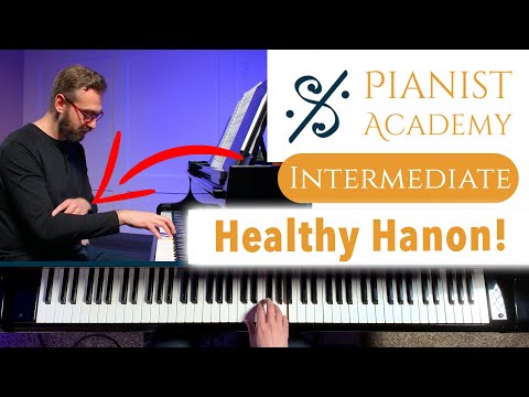 Healthy (and Musical) Hanon! | Intermediate Piano Lesson | Pianist Academy