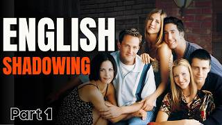 Shadowing English with Friends | Speak like a Native Ep.12