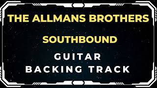 THE ALLMANS BROTHERS - SOUTHBOUND | GUITAR BACKING TRACK