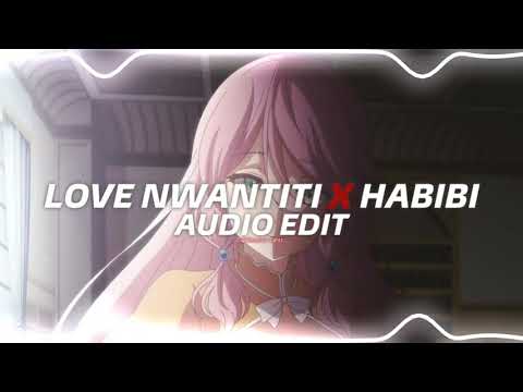 Love Nwantiti x Habibi『edit audio』
