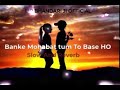 BANKE MOHABAT TUM TO BASE HO ALKA YAGNIK KUMAR SANU