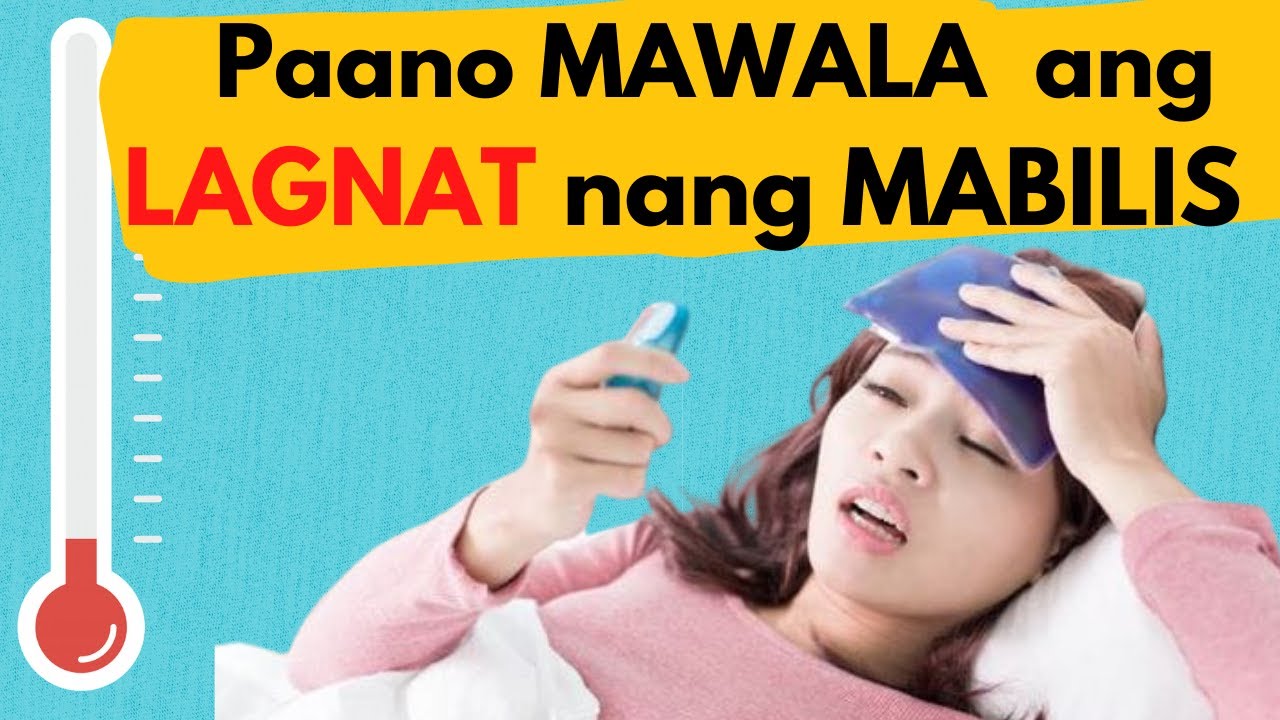 🤒 Paano mawala ang LAGNAT o SINAT nang mabilis | Pababain ang temperature AGAD | Gamot at LUNAS