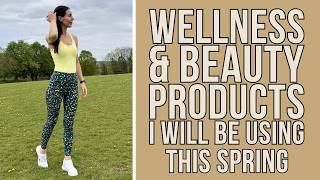 The 14 Wellness & Beauty Products I Will Be Using This Spring