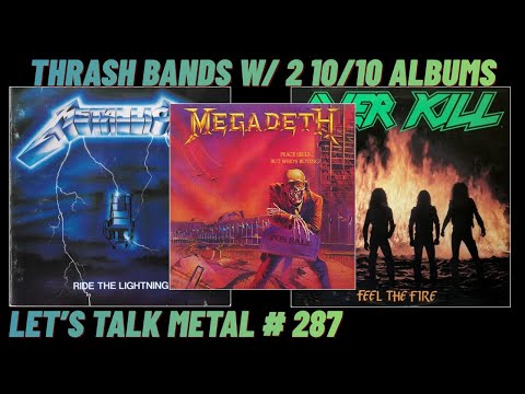 Thrash Bands Who Made At Least Two Perfect '10' Albums. LET'S TALK METAL #287