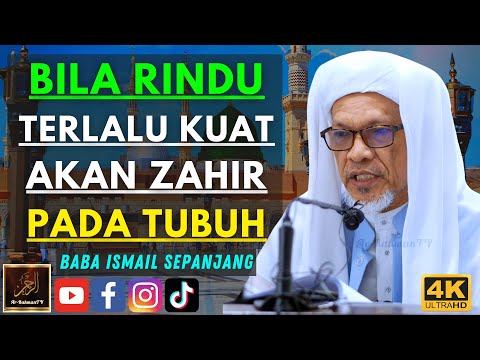 Baba Ismail Sepanjang - BILA RINDU TERLALU KUAT AKAN ZAHIR PADA TUBUH