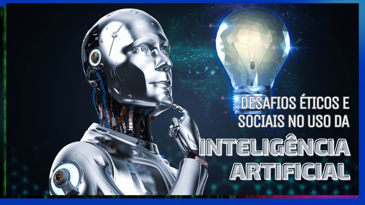 INTELIGÊNCIA ARTIFICIAL: DESAFIOS ÉTICOS E SOCIAIS NO SEU USO - EDUTUBER PROF. CRISTIANO