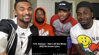 T.I ft. Eminem - &quot;That&#39;s All She Wrote&quot; (Reaction)