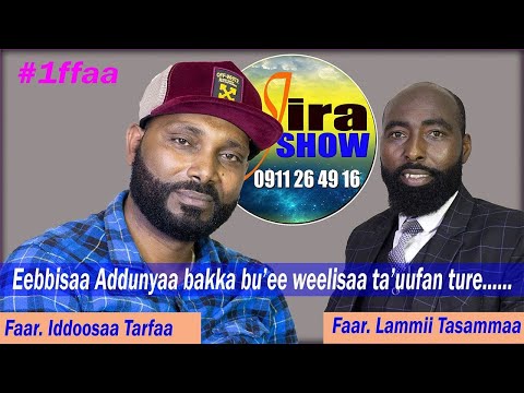 Lammii Tasammaa-kutaa1ffaa@ jira show -Eebbisaa Addunyaan Bakka Bu'uu Barbaadan ture