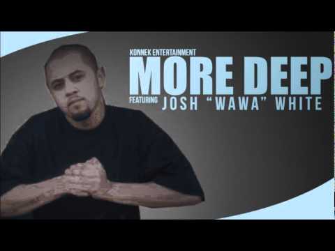 Josh " WaWa" White - More Deep