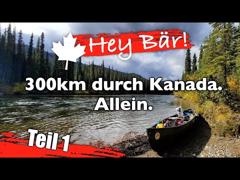 Alleine in der Wildnis: 12 Tage Yukon im Kanu - Komplette Doku (Teil 1)