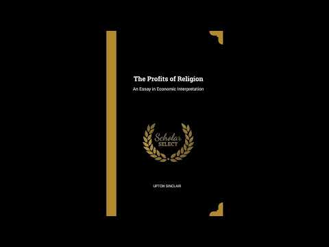 The Profits of Religion: An Essay in Economic Interpretation by Upton Sinclair — free full audiobook