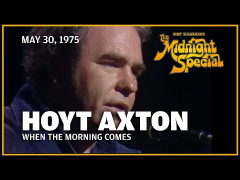 When The Morning Comes - Hoyt Axton