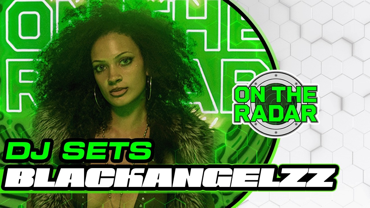 Blackangelzz | On The Radar DJ Set