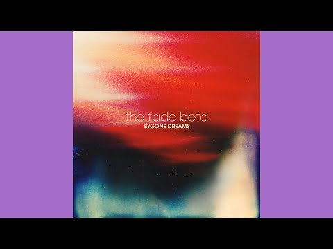 The Fade Beta – Bygone Dreams [2021]