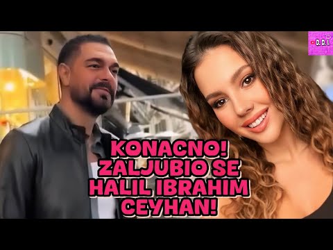 😍 Halil Ibrahim Ceyhan vise nije sam! Konacno je nasao pravu ljubav!