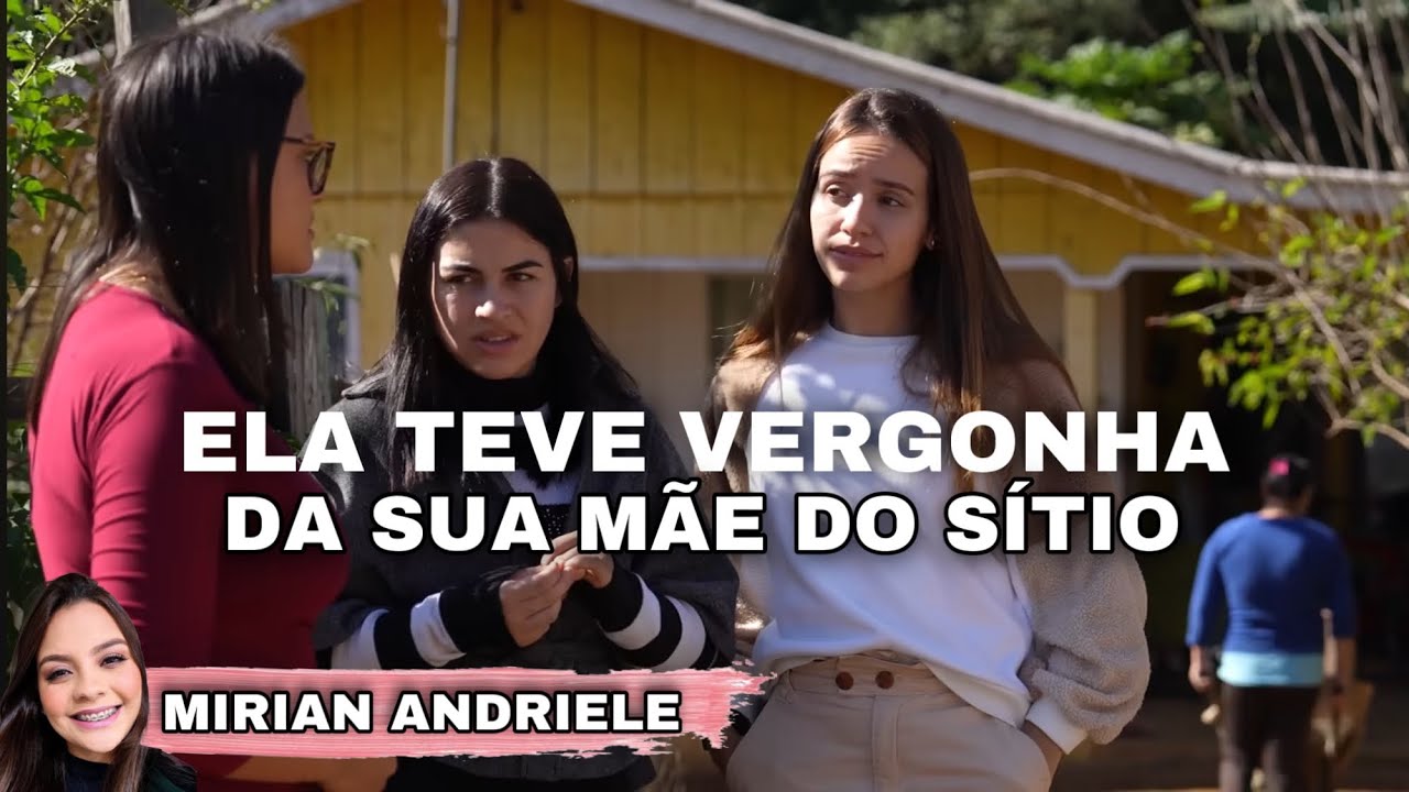 Ela teve vergonha da mãe do sítio