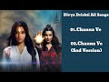 Divya Drishti All Songs | Channa Ve | Channa Ve Sad Version