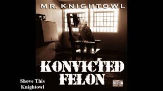 Shove This - Knightowl Feat Kotton Mouth