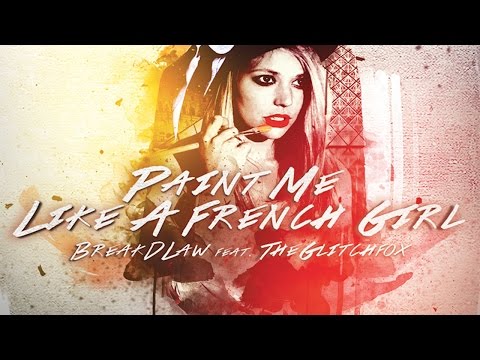 Breakdlaw ft The Glitchfox - Paint Me Like A French Girl (Max Manie & Scheinizzl aka Maniezzl Remix)