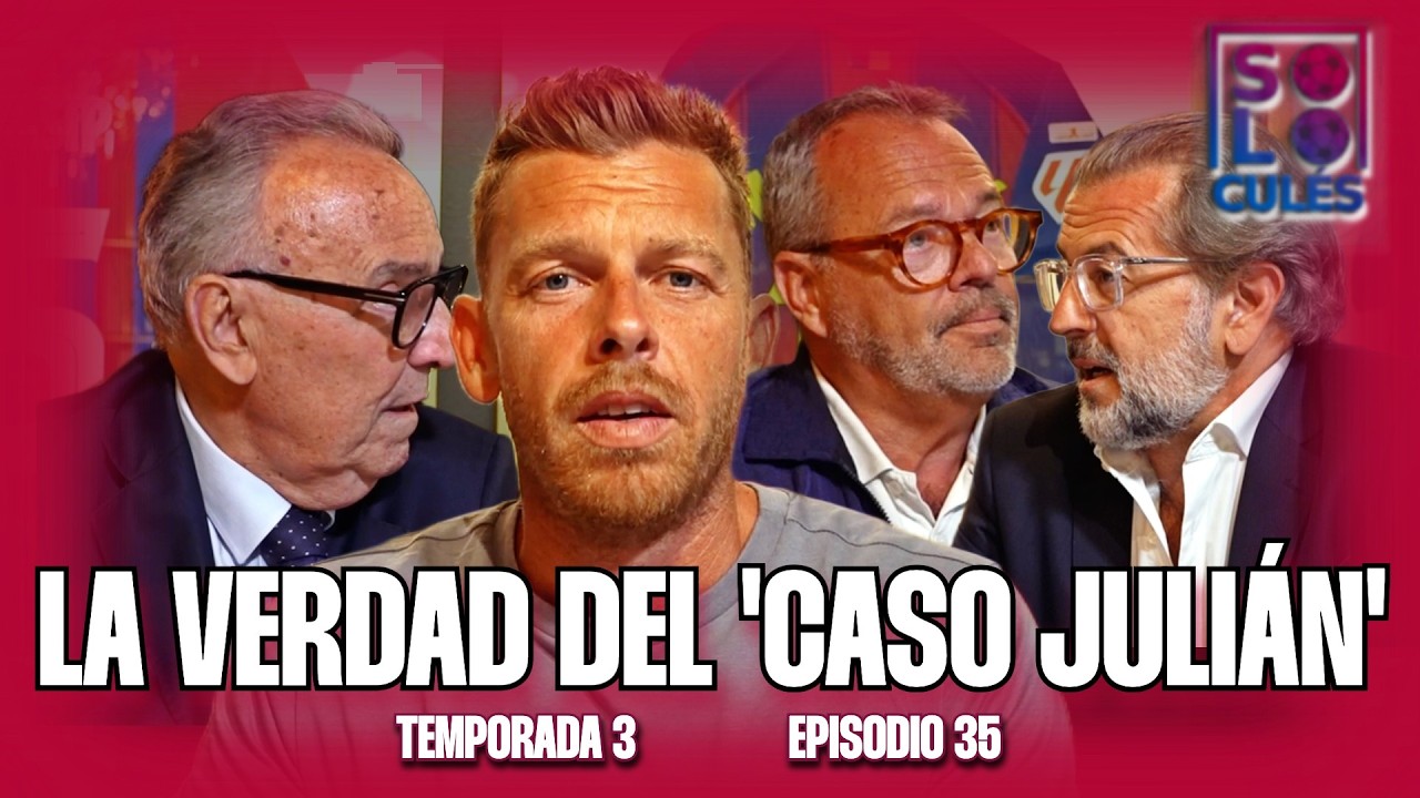 💙❤️ TODA LA VERDAD DEL 'CASO JULIÁN' | SÓLO PARA CULÉS T3, EP. 35