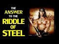 The Answer to The Riddle of Steel – Behind Conan the Barbarian