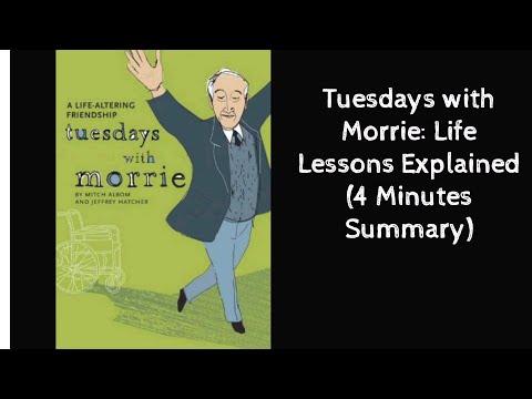 Tuesdays with Morrie: Life Lessons Explained (4 Minutes Summary).