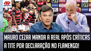 Eu acho isso uma grande sacanagem: o Tite está sendo xingado porque…’; Mauro Cezar fala do Flamengo
