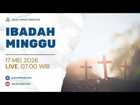 IBADAH MINGGU | 17 MEI 2026 | GKJW BABATAN #gkjwbabatan