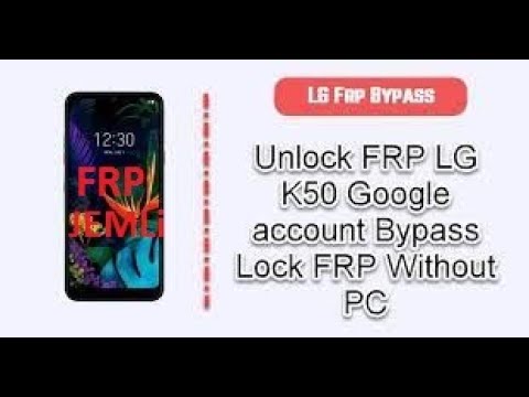 LG K50/LMX524L FRP UNLOCK ONE CLICK FRP Bypass Android 10 [2021]