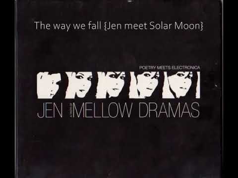 The way we fall {Jen meet Solar Moon}