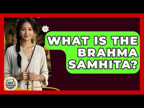 What Is The Brahma Samhita? - Holy Landmarks