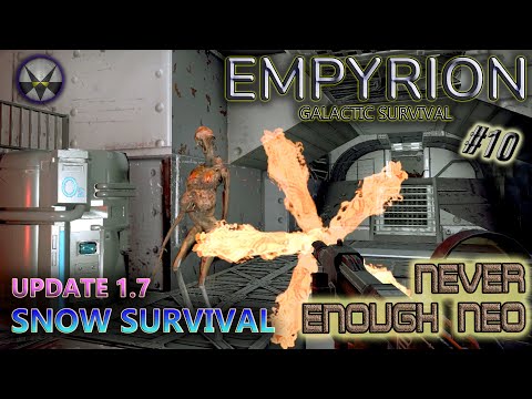 Empyrion Galactic Survival, Update 1.7 Snow Survival – EP10 - Never Enough Neo