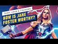 How Thor: Love and Thunder Undermines Jane Foster's Worthiness