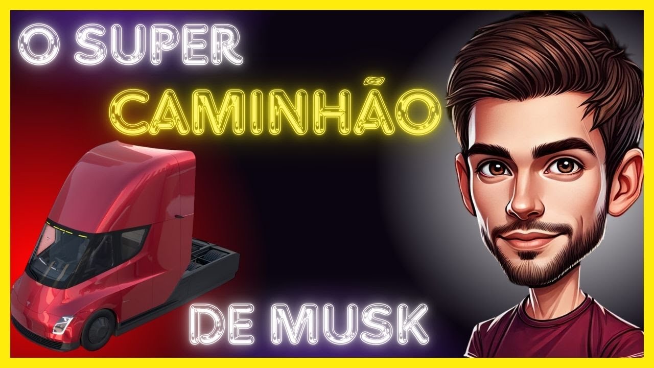 O Super caminhão de Elon Musk